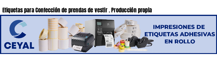 Etiquetas para Confección de prendas de vestir . Producción propia