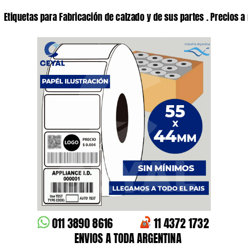 Etiquetas para Fabricación de calzado y de sus partes . Precios a medida