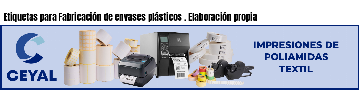 Etiquetas para Fabricación de envases plásticos . Elaboración propia