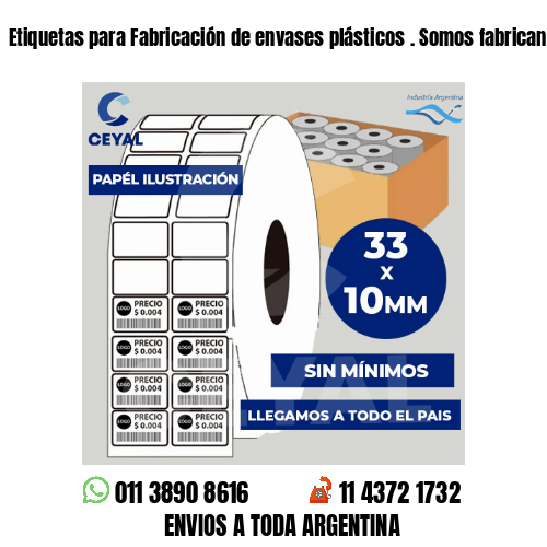 Etiquetas para Fabricación de envases plásticos . Somos fabricantes