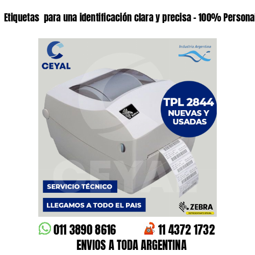 Etiquetas  para una identificación clara y precisa - 100% Personalizables