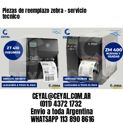 Piezas de reemplazo zebra - servicio tecnico