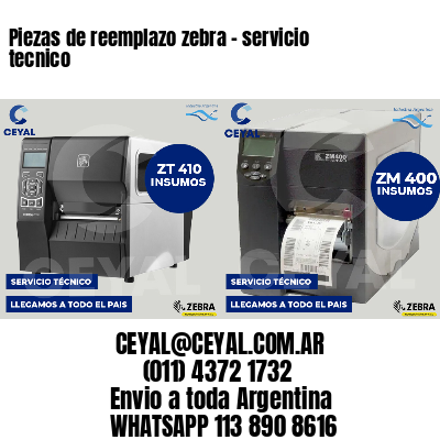 Piezas de reemplazo zebra - servicio tecnico