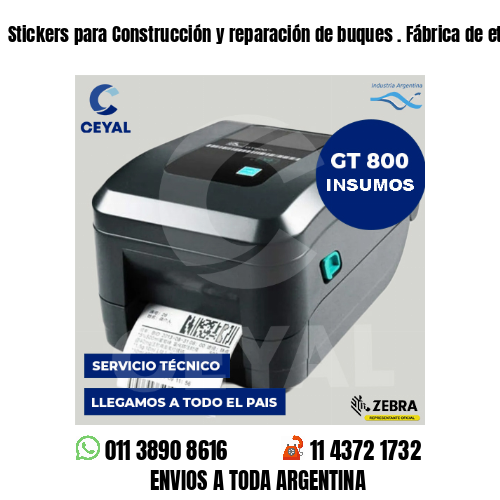 Stickers para Construcción y reparación de buques . Fábrica de etiquetas