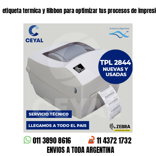 etiqueta termica y Ribbon para optimizar tus procesos de impresión