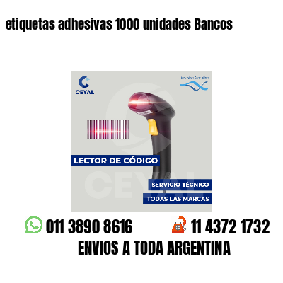 etiquetas adhesivas 1000 unidades Bancos