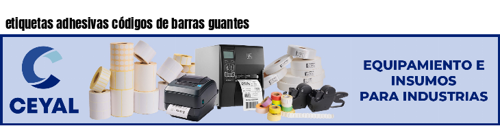 etiquetas adhesivas códigos de barras guantes