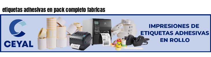 etiquetas adhesivas en pack completo fabricas