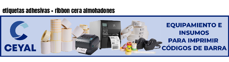 etiquetas adhesivas   ribbon cera almohadones