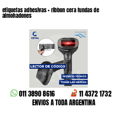 etiquetas adhesivas   ribbon cera fundas de almohadones