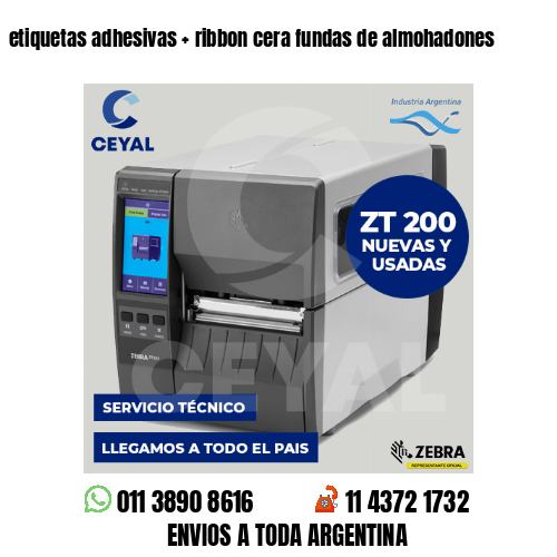 etiquetas adhesivas   ribbon cera fundas de almohadones