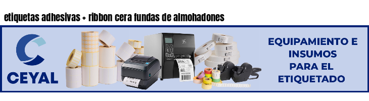 etiquetas adhesivas   ribbon cera fundas de almohadones