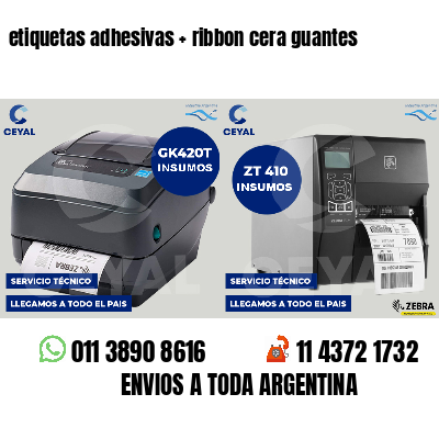 etiquetas adhesivas   ribbon cera guantes