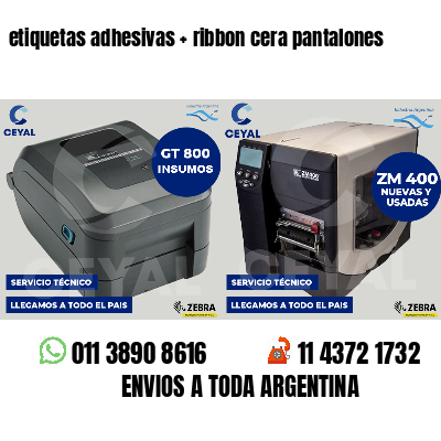 etiquetas adhesivas   ribbon cera pantalones