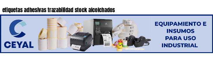 etiquetas adhesivas trazabilidad stock alcolchados