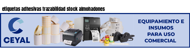 etiquetas adhesivas trazabilidad stock almohadones