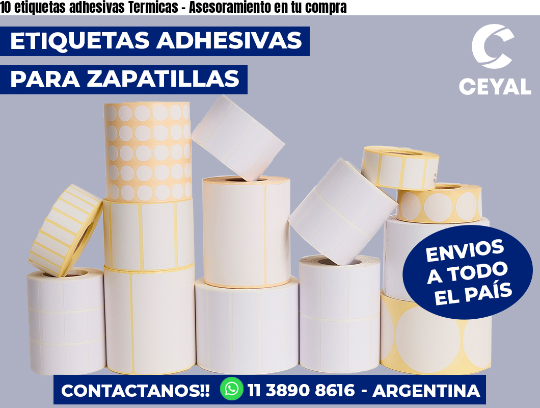 10 etiquetas adhesivas Termicas - Asesoramiento en tu compra