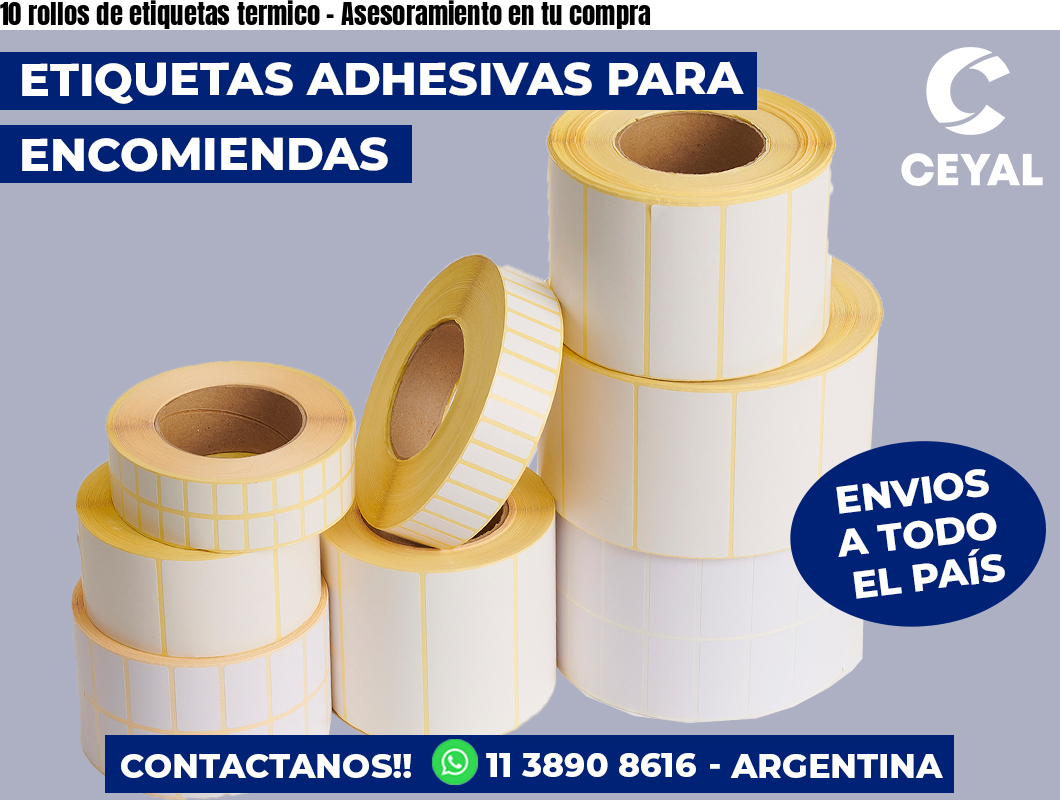 10 rollos de etiquetas termico - Asesoramiento en tu compra