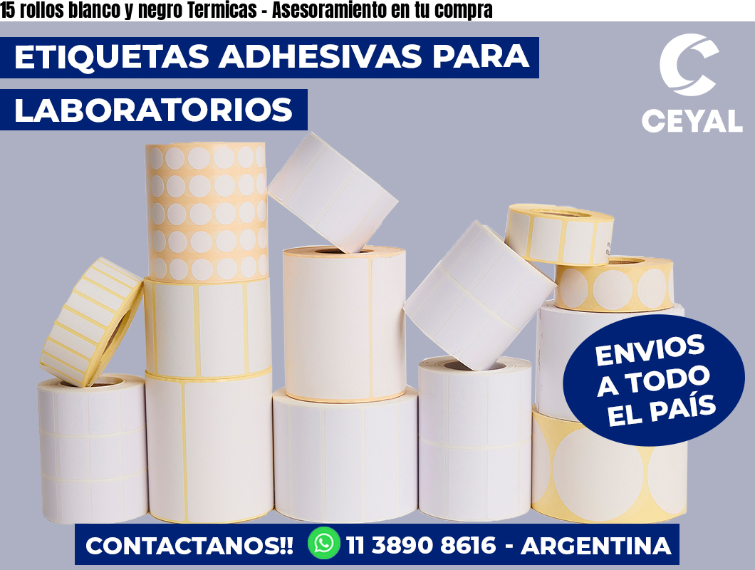 15 rollos blanco y negro Termicas - Asesoramiento en tu compra