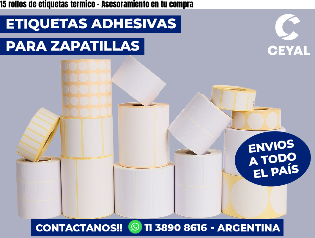 15 rollos de etiquetas termico - Asesoramiento en tu compra