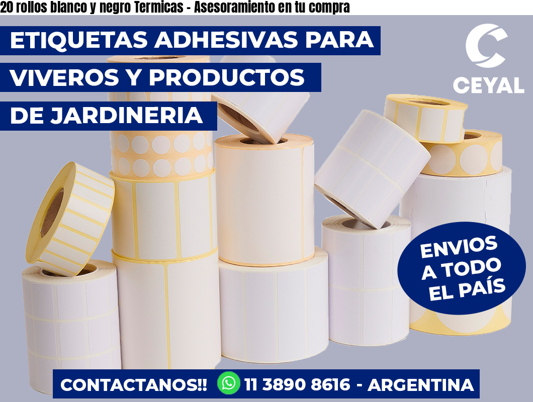 20 rollos blanco y negro Termicas - Asesoramiento en tu compra