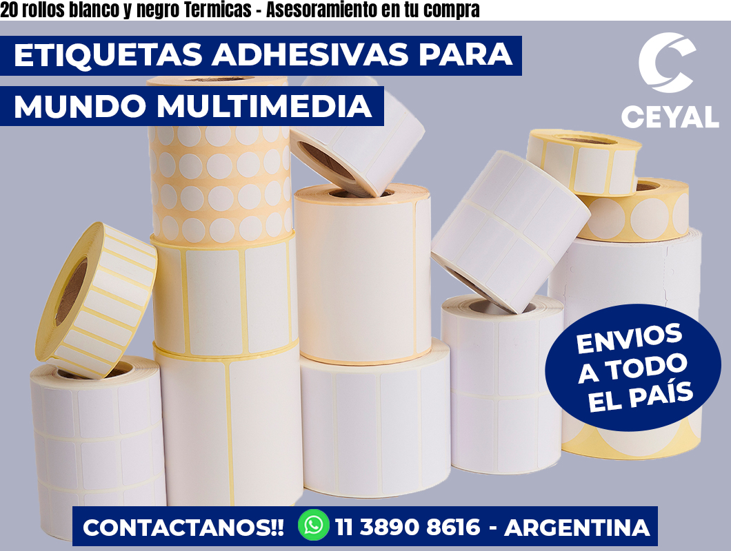 20 rollos blanco y negro Termicas – Asesoramiento en tu compra