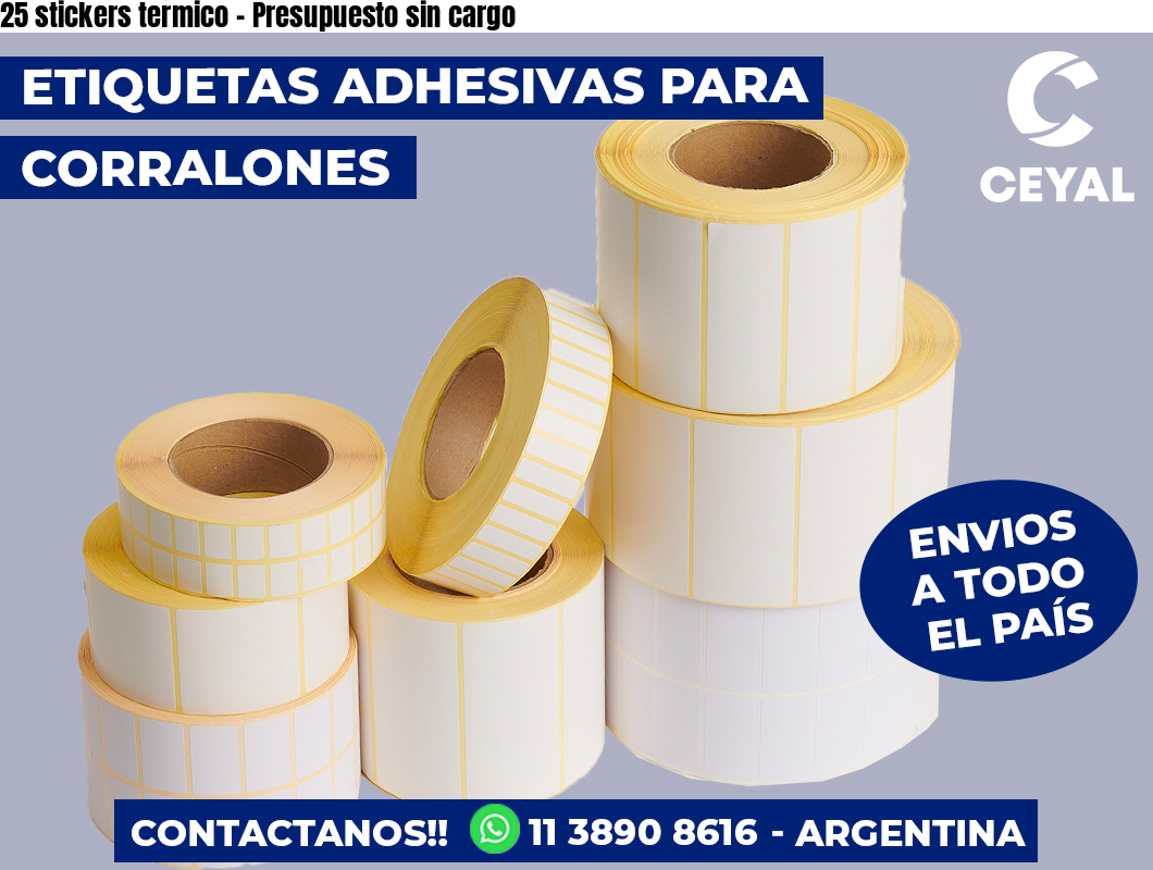 25 stickers termico – Presupuesto sin cargo