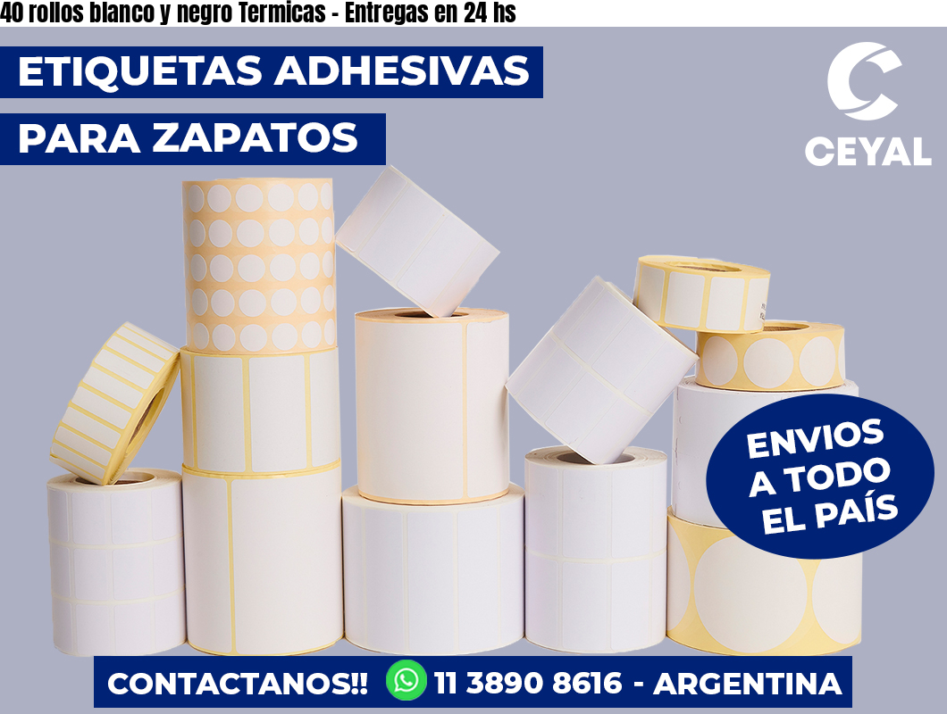 40 rollos blanco y negro Termicas - Entregas en 24 hs