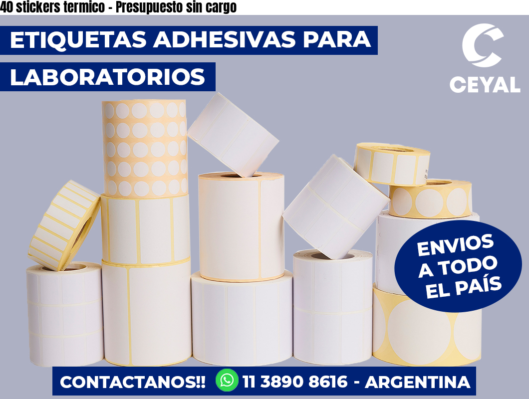 40 stickers termico – Presupuesto sin cargo