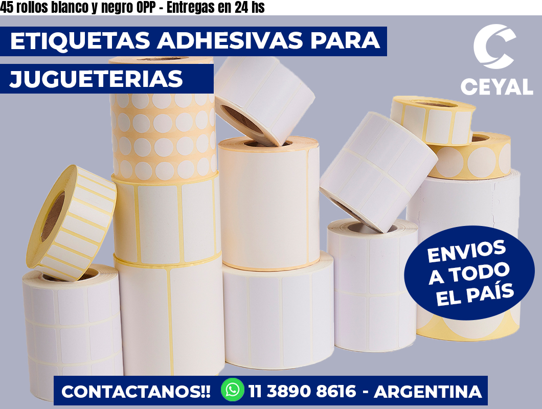 45 rollos blanco y negro OPP - Entregas en 24 hs