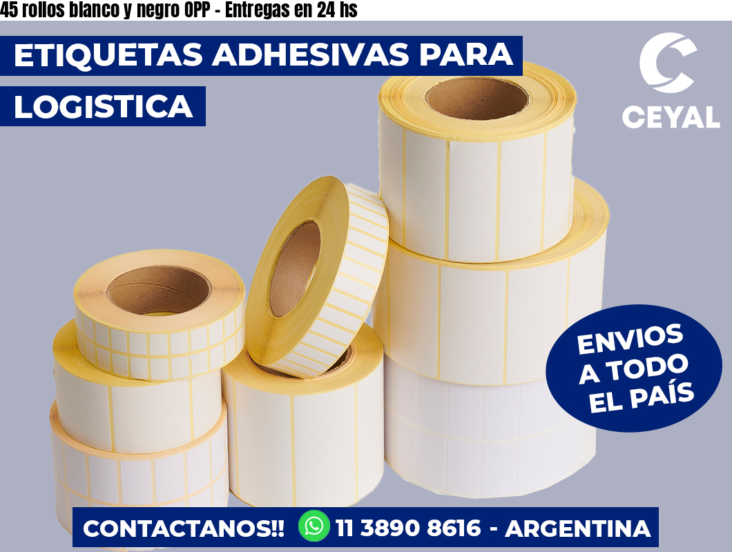 45 rollos blanco y negro OPP – Entregas en 24 hs