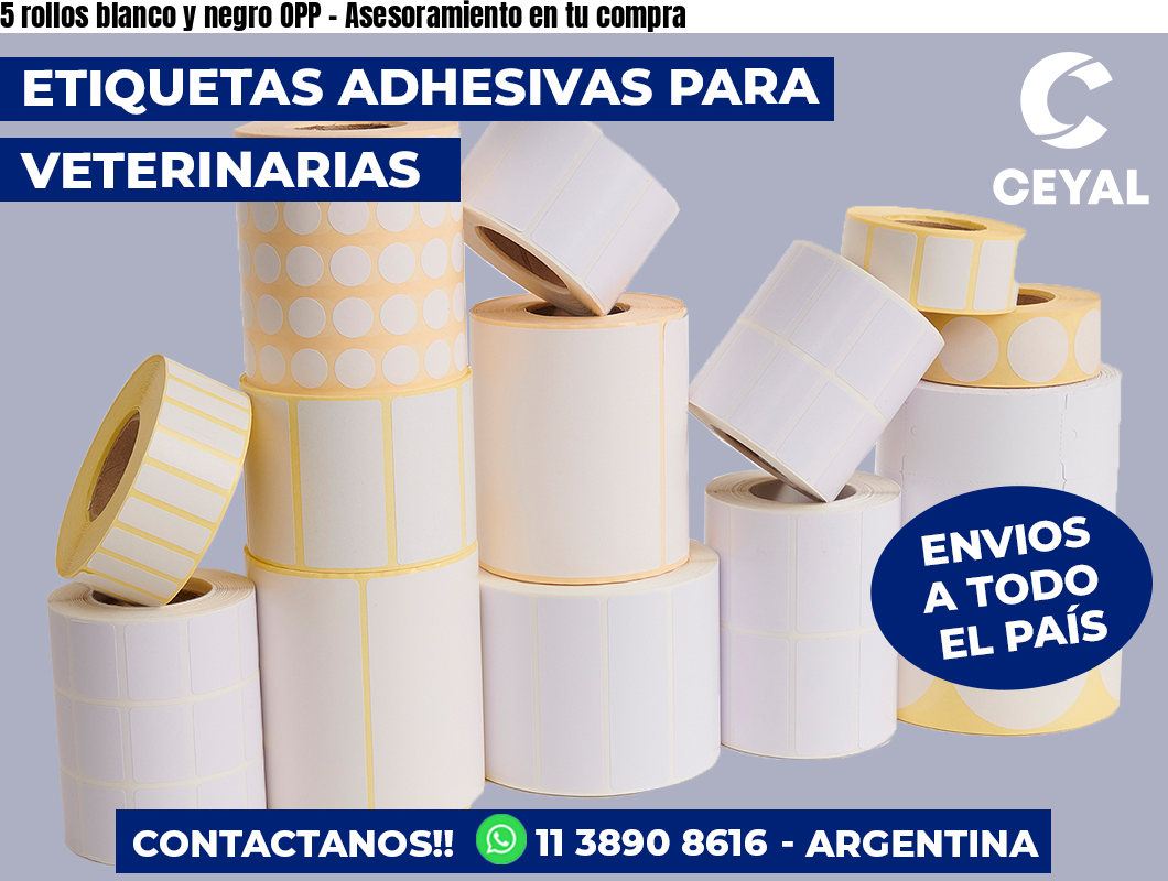 5 rollos blanco y negro OPP - Asesoramiento en tu compra