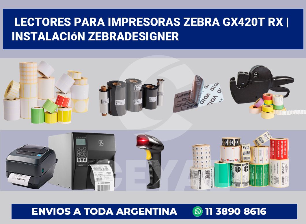 Lectores para impresoras Zebra GX420t RX | Instalación ZebraDesigner