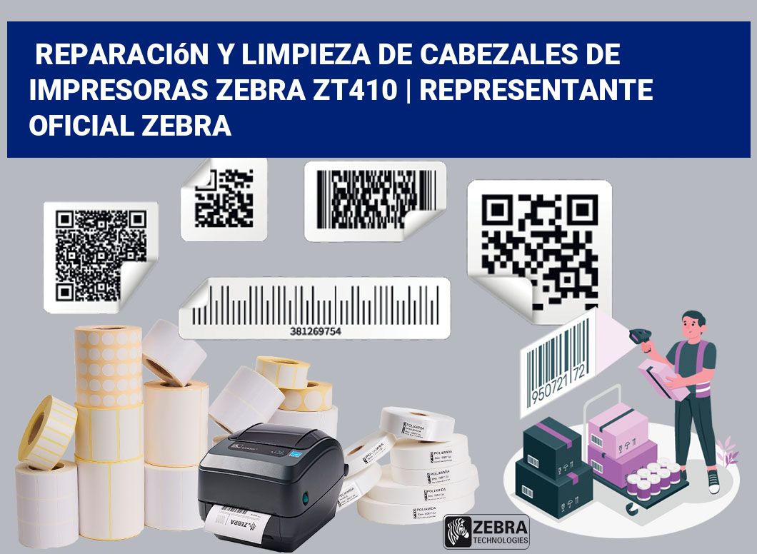 Reparación y limpieza de cabezales de impresoras Zebra ZT410 | Representante oficial Zebra