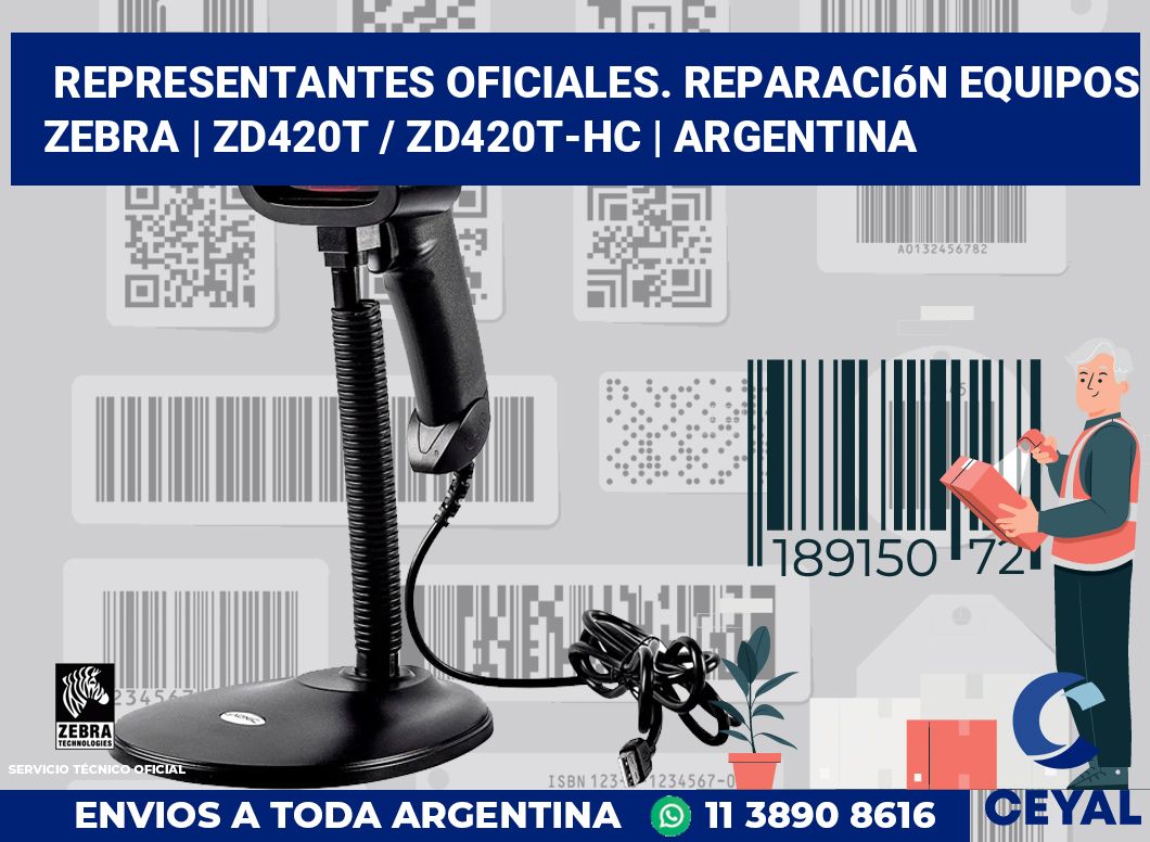 Representantes Oficiales. Reparación Equipos Zebra | ZD420t / ZD420t‑HC | Argentina