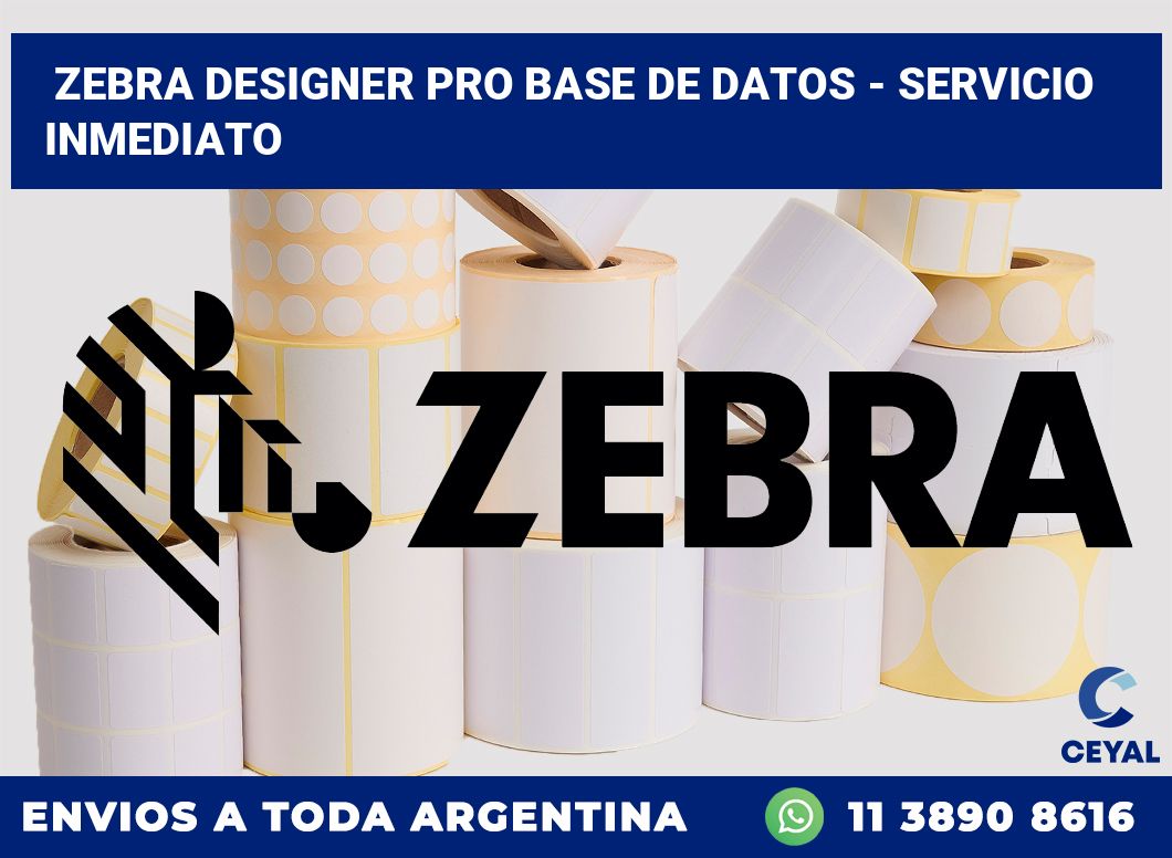 Zebra Designer PRO Base de Datos - Servicio inmediato