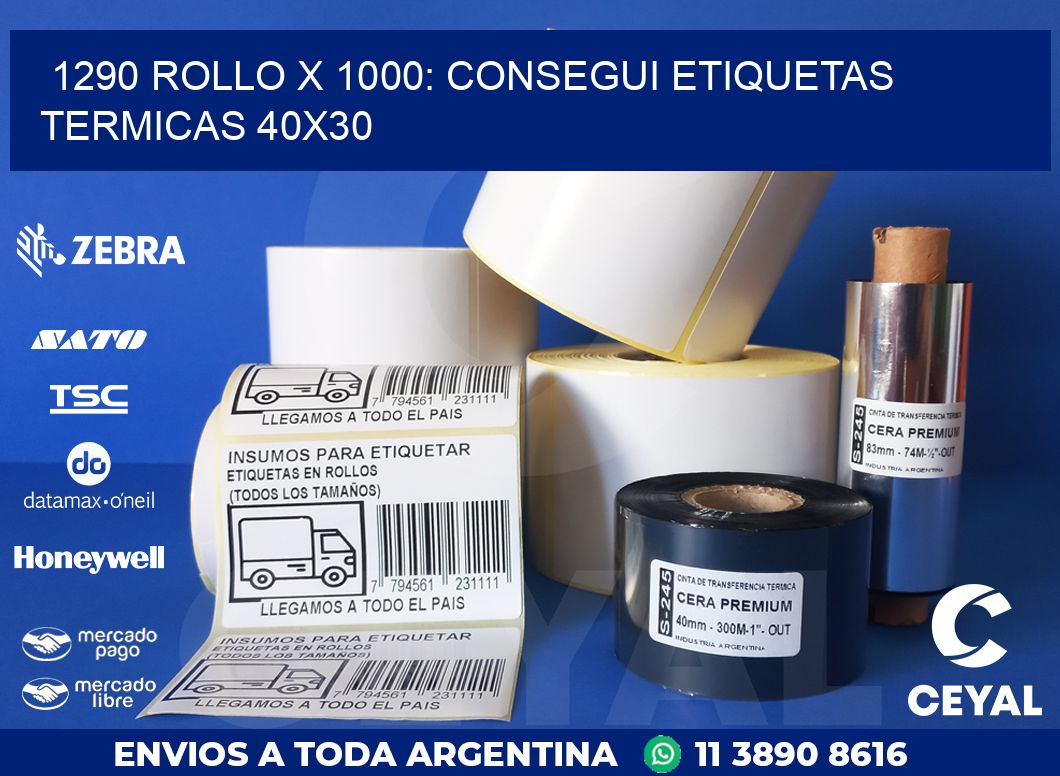1290 ROLLO X 1000: CONSEGUI ETIQUETAS TERMICAS 40X30