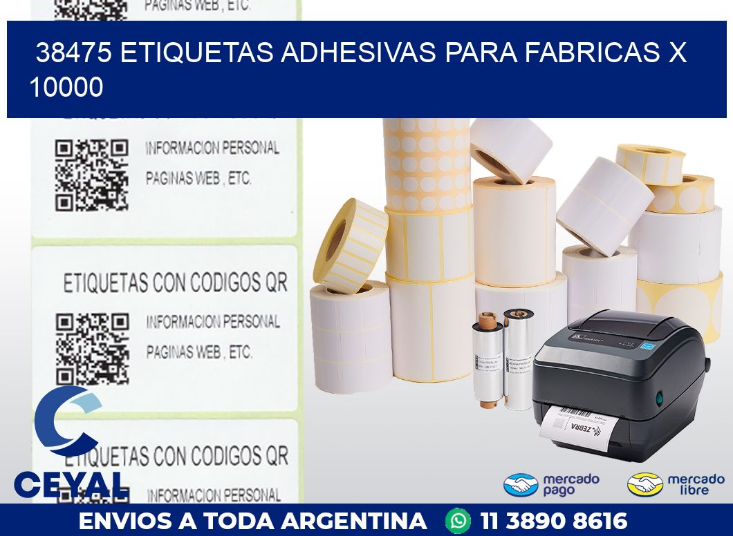 38475 ETIQUETAS ADHESIVAS PARA FABRICAS X 10000