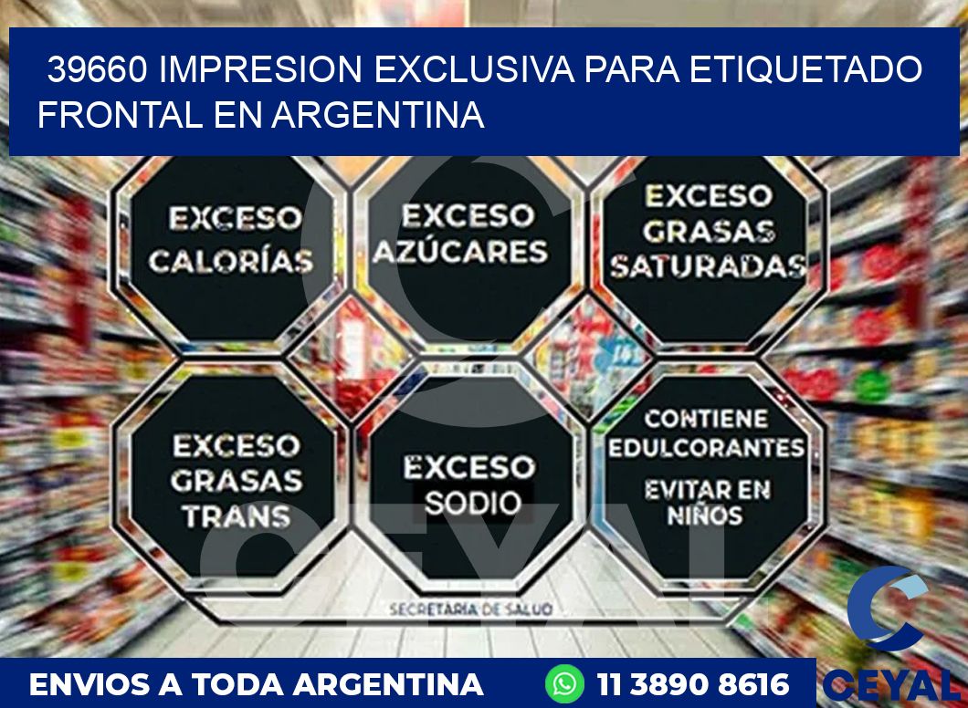 39660 IMPRESION EXCLUSIVA PARA ETIQUETADO FRONTAL EN ARGENTINA