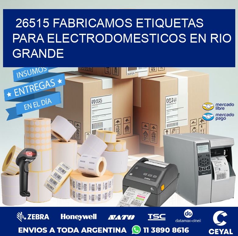 26515 FABRICAMOS ETIQUETAS PARA ELECTRODOMESTICOS EN RIO GRANDE