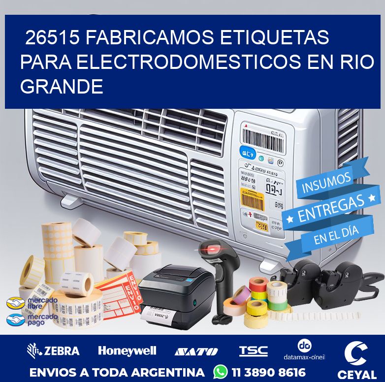 26515 FABRICAMOS ETIQUETAS PARA ELECTRODOMESTICOS EN RIO GRANDE
