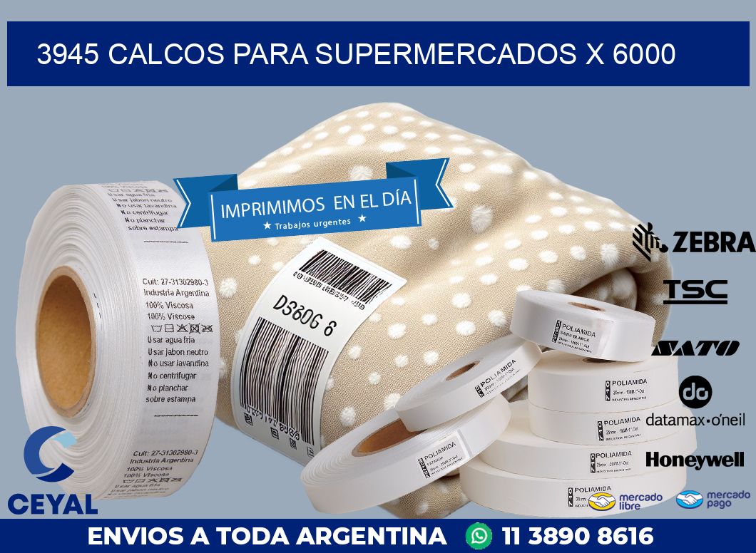3945 CALCOS PARA SUPERMERCADOS X 6000