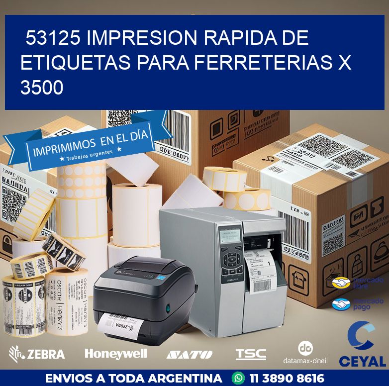 53125 IMPRESION RAPIDA DE ETIQUETAS PARA FERRETERIAS X 3500