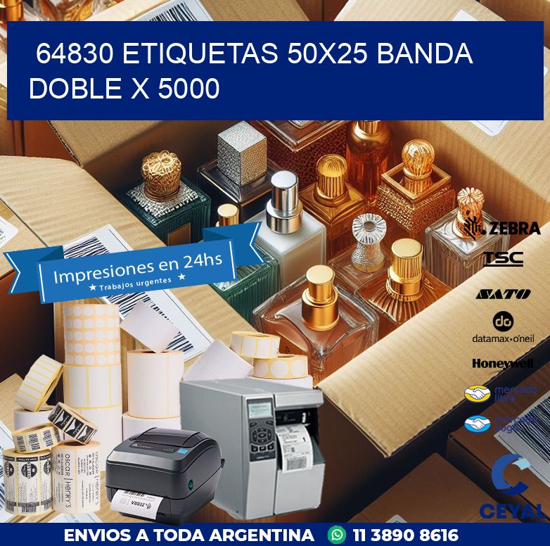 64830 ETIQUETAS 50X25 BANDA DOBLE X 5000