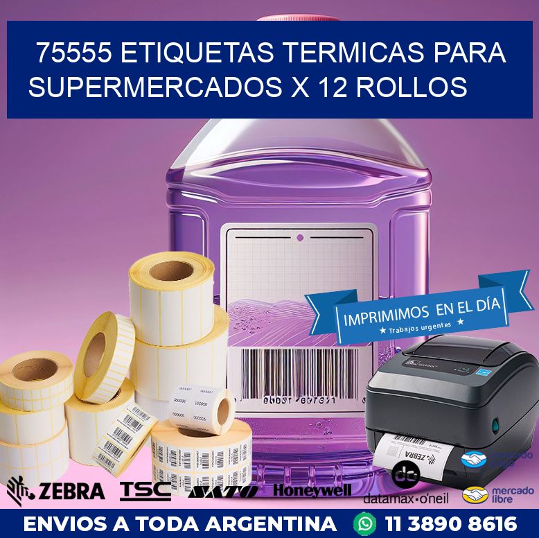 75555 ETIQUETAS TERMICAS PARA SUPERMERCADOS X 12 ROLLOS