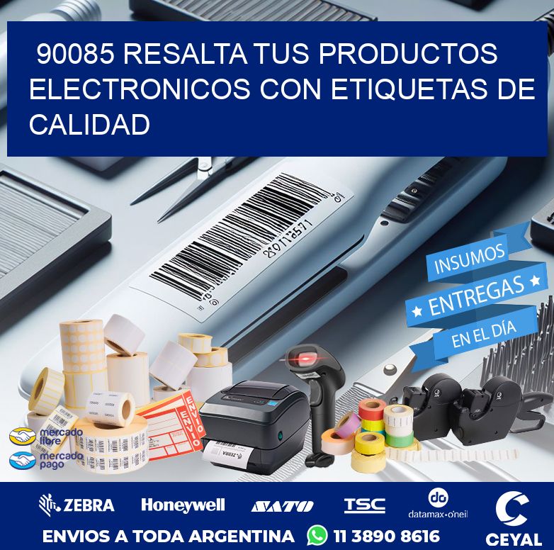 90085 RESALTA TUS PRODUCTOS ELECTRONICOS CON ETIQUETAS DE CALIDAD