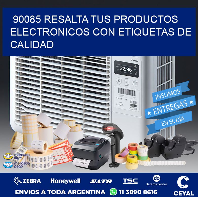 90085 RESALTA TUS PRODUCTOS ELECTRONICOS CON ETIQUETAS DE CALIDAD