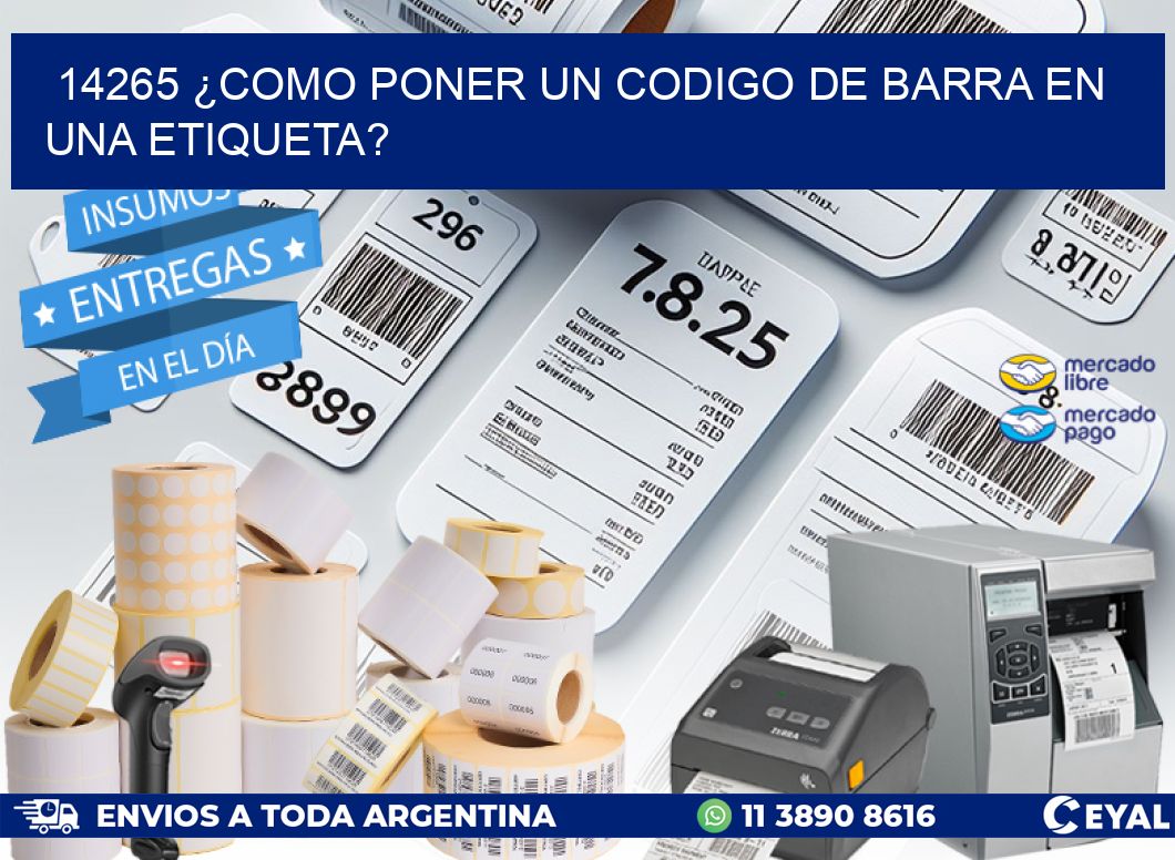 14265 ¿COMO PONER UN CODIGO DE BARRA EN  UNA ETIQUETA?