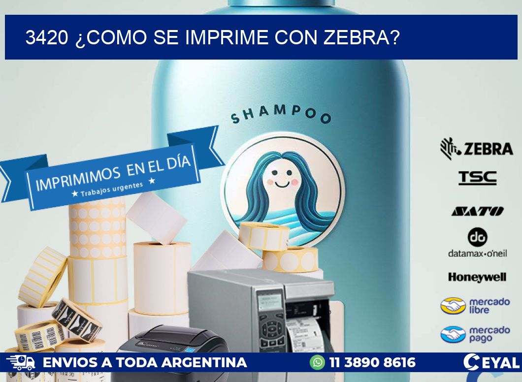 3420 ¿COMO SE IMPRIME CON ZEBRA?