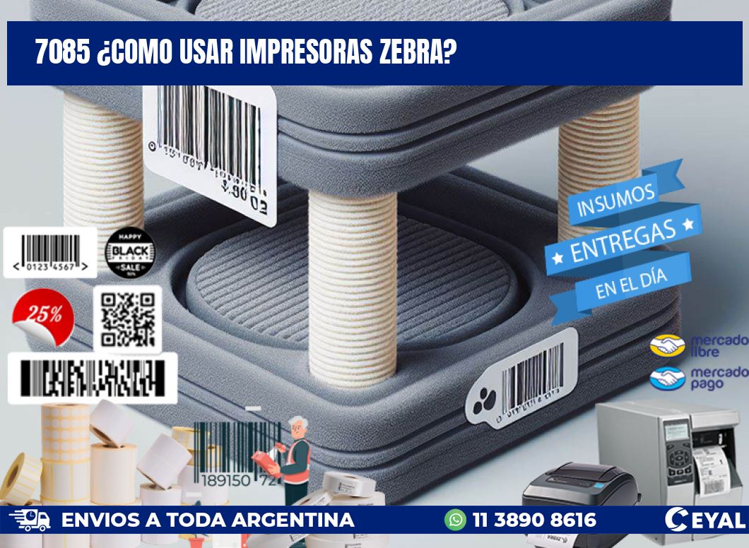 7085 ¿COMO USAR IMPRESORAS ZEBRA?